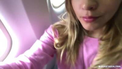 Naughty Anastaxia Lynn Playing With Her Pussy On A Plane - Public Risky - hclips.com